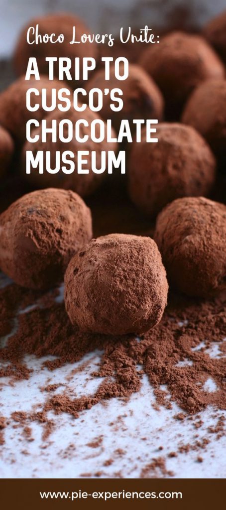 Cusco's Chocolate Museum - Pinterest feature